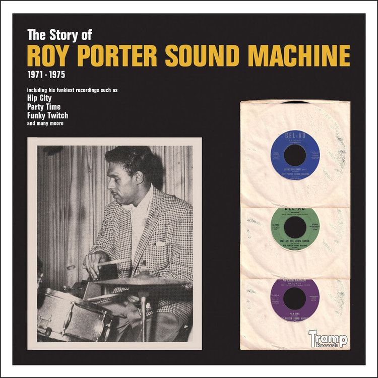 Roy Porter (drummer) The Story of Roy Porter Sound Machine Tramp Rec