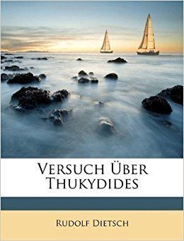 Rudolf Dietsch Versuch ber Thukydides German Edition Rudolf Dietsch