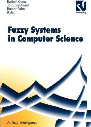 Rudolf Kruse Fuzzysystems in Computer Science Rudolf Kruse 9783322868268