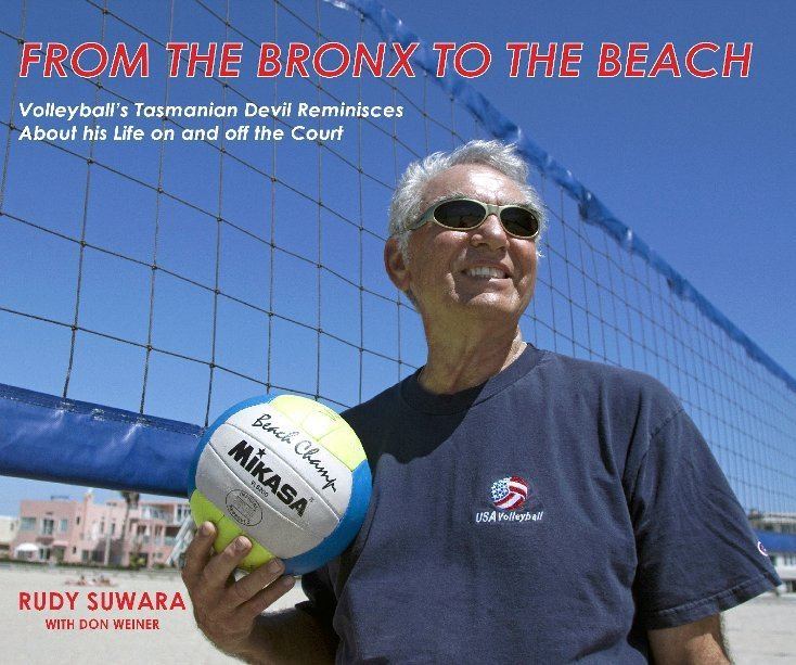 Rudy Suwara From the Bronx to the Beach by Rudy Suwara With Don Weiner Sports