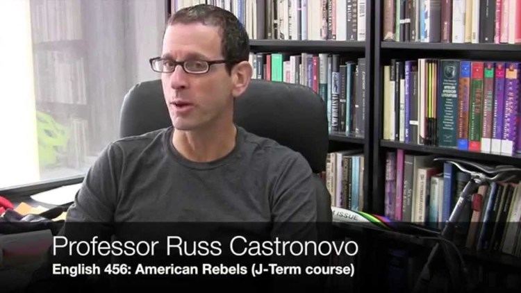Russ Castronovo Prof Russ Castronovo English 626 Rebels and American Literature