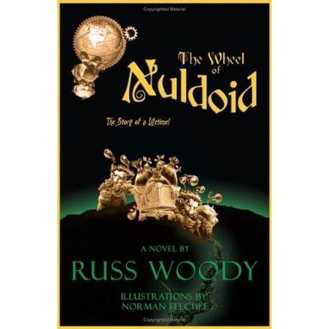 Russ Woody The Wheel of Nuldoid by Russ Woody Reviews Discussion Bookclubs