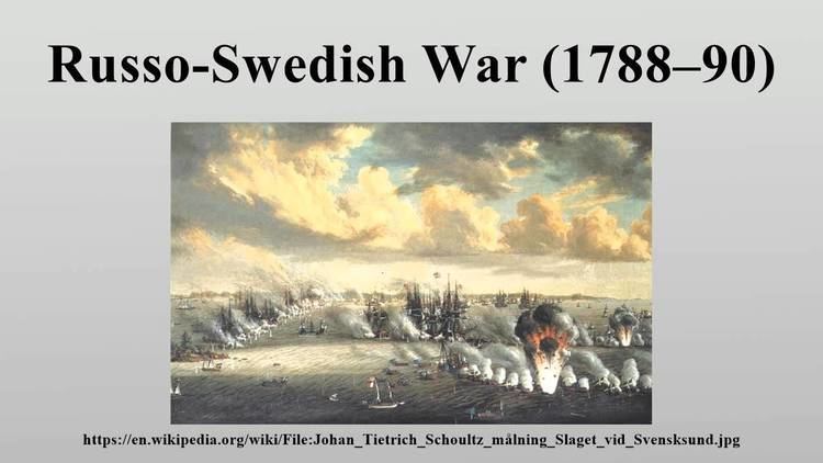 Russo-Swedish War (1788–1790) httpsiytimgcomviMTqo1c2VBMmaxresdefaultjpg