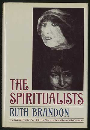 Ruth Brandon The Spiritualists Ruth Brandon 9780394527406 Amazoncom Books