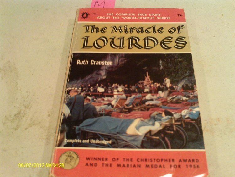 Ruth Cranston Miracle of Lourdes Ruth Cranston 9780385241878 Amazoncom Books