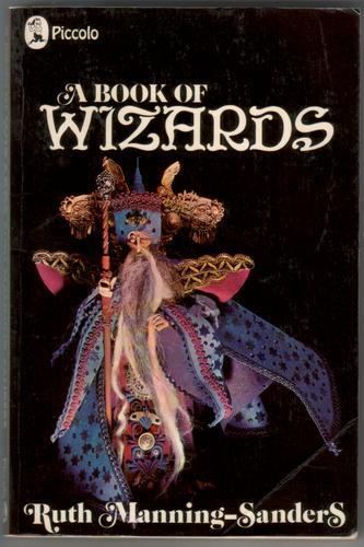 Ruth Manning-Sanders A Book of Wizards by Ruth ManningSanders Children39s