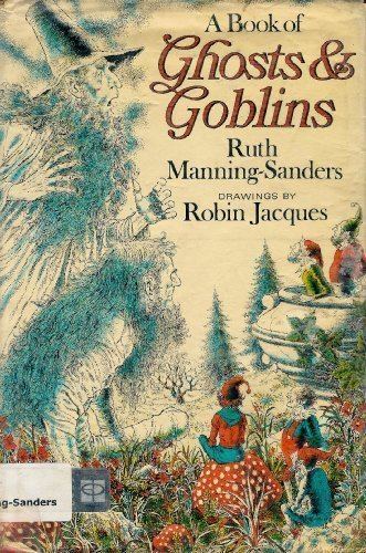 Ruth Manning-Sanders A Book of Ghosts and Goblins Ruth ManningSanders Robin