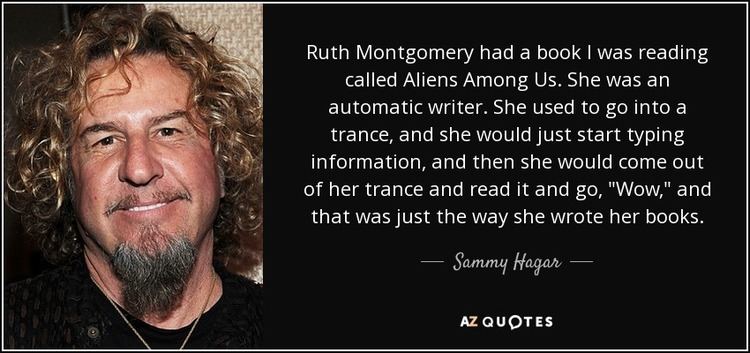 Ruth Montgomery Sammy Hagar quote Ruth Montgomery had a book I was reading called