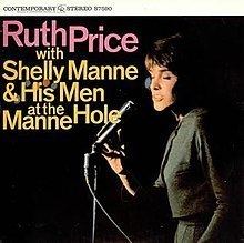 Ruth Price with Shelly Manne & His Men at the Manne-Hole httpsuploadwikimediaorgwikipediaenthumba