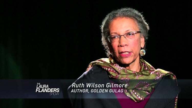 Ruth Wilson Gilmore The Economy of Incarceration Ruth Wilson Gilmore YouTube
