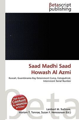 Saad Madhi Saad Howash Al Azmi Saad Madhi Saad Howash Al Azmi by Lambert M Surhone Miriam T