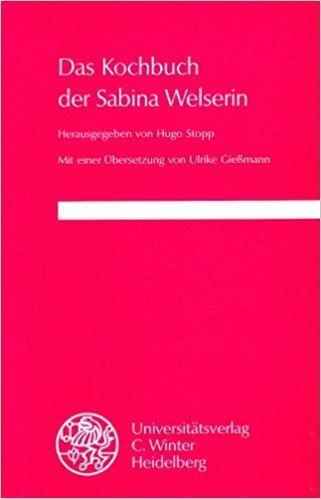 Sabina Welserin Das Kochbuch der Sabina Welserin Germanische Bibliothek Neue Folge