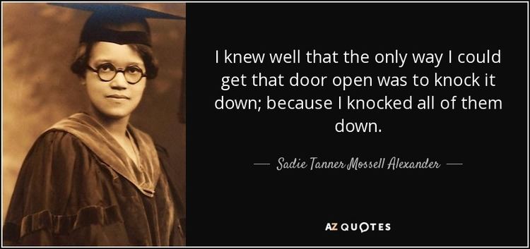 Sadie Tanner Mossell Alexander QUOTES BY SADIE TANNER MOSSELL ALEXANDER AZ Quotes