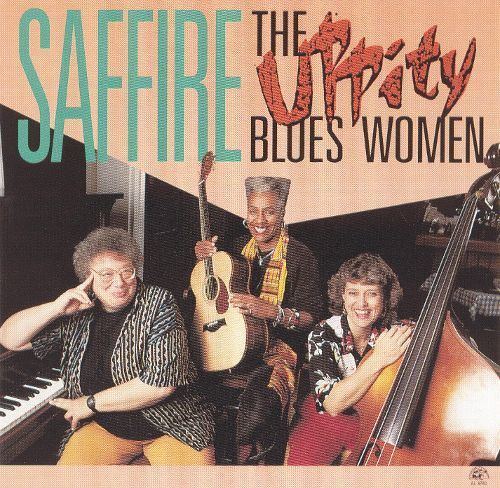 Saffire – The Uppity Blues Women Saffire The Uppity Blues Women Saffire The Uppity Blues