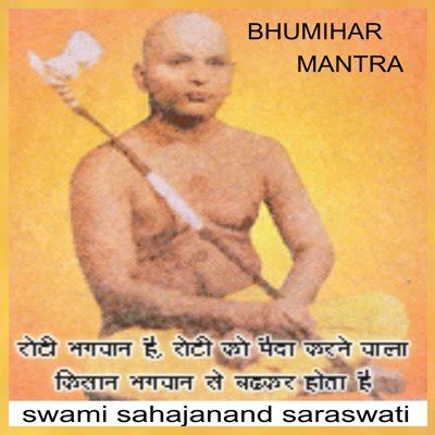 Sahajananda Saraswati Swami Sahajanand Saraswati Biography BHUMIHAR MANTRA