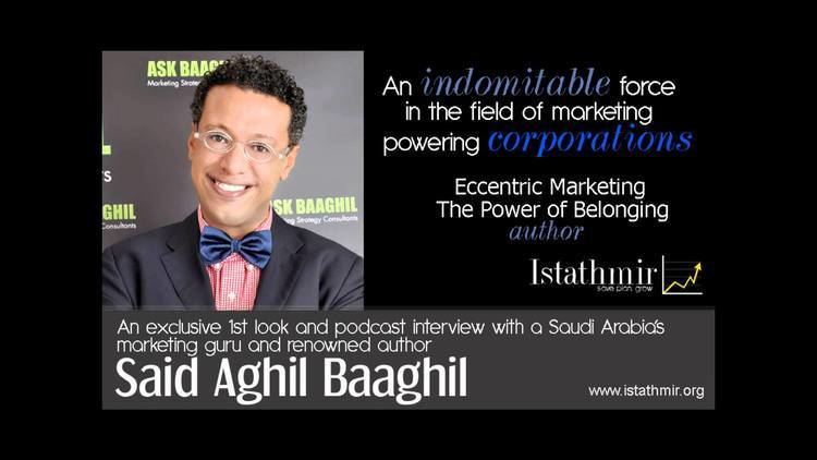 Said Baaghil Said Baaghil Saudi Arabias Marketing Guru Brand Activist