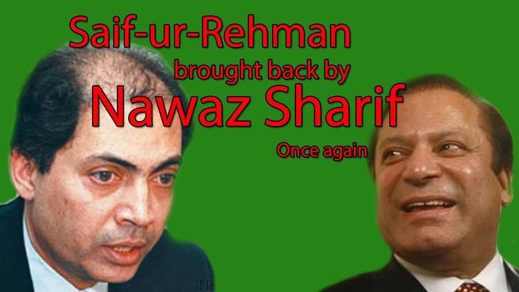 Saif-ur-Rehman Khan Nawaz Sharif brings back his partner in Corruption Saif ur Rehman