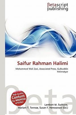 Saifur Rahman Halimi Saifur Rahman Halimi by Lambert M Surhone Mariam T Tennoe Susan