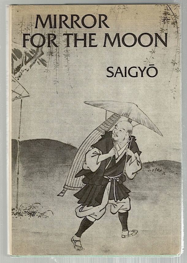 Saigyō Mirror for the Moon A Selection of Poems by Saigo 11181190