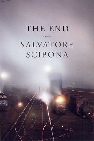 Salvatore Scibona The End by Salvatore Scibona