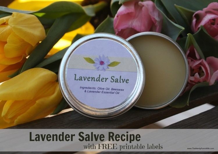 Salve Lavender Salve Recipe With Free Labels The Nerdy Farm Wife