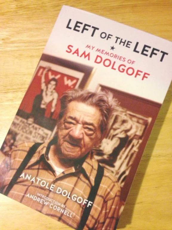 Sam Dolgoff A review of Left of the left my memories of Sam Dolgoff by Anatole