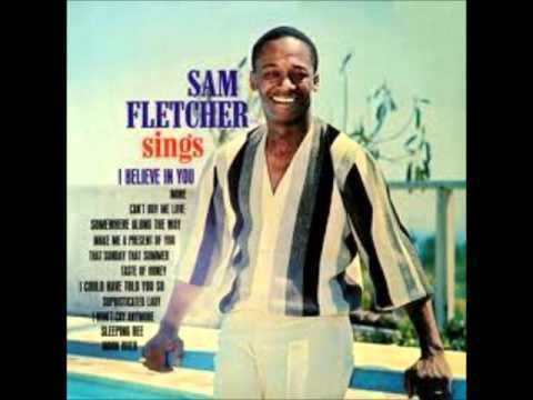 Sam Fletcher (singer) SAM FLETCHER I BELIEVE IN YOU YouTube