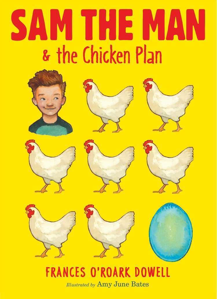 Sam the Man Sam the Man the Chicken Plan Book by Frances ORoark Dowell Amy