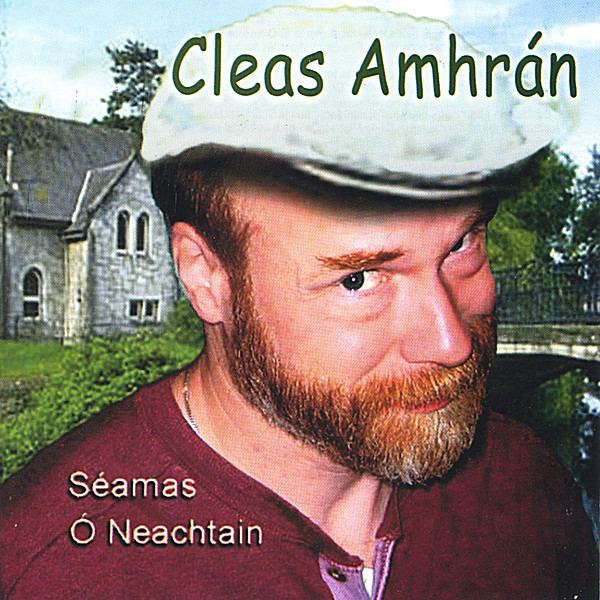 Séamas Ó Neachtain Samas Neachtain Cleas Amhrn CD Baby Music Store