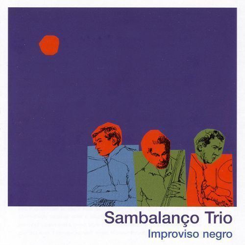 Sambalanço Trio Improviso Negro Sambalano Trio Songs Reviews Credits AllMusic