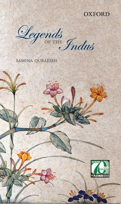 Samina Quraeshi Legends of the Indus Academic General Books