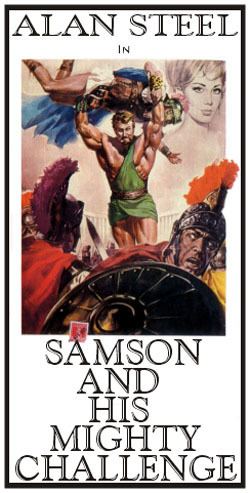 Samson and His Mighty Challenge Sword and Sandal SAMSON AND HIS MIGHTY CHALLENGE