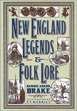 Samuel Adams Drake New Englands Legends Folklore Samuel Adams Drake 9781555219253