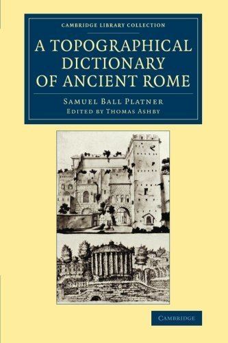 Samuel Ball Platner A Topographical Dictionary of Ancient Rome Samuel Ball Platner