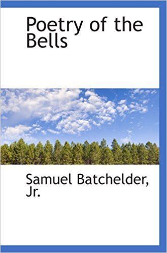 Samuel Batchelder Poetry of the Bells Amazoncouk Samuel Batchelder Jr