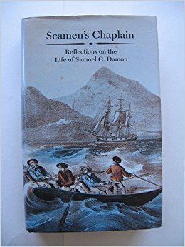 Samuel C. Damon Seamens chaplain Reflections on the life of Samuel C Damon