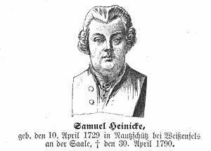 Samuel Heinicke Samuel Heinicke Begrnder der ersten TaubstummenAnstalt