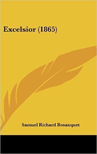 Samuel Richard Bosanquet Excelsior 1865 Amazoncouk Samuel Richard Bosanquet