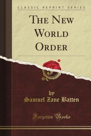 Samuel Zane Batten The New World Order by Samuel Zane Batten