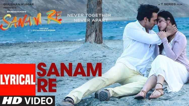 Sanam Re SANAM RE Title Song LYRICAL Sanam Re Pulkit Samrat Yami