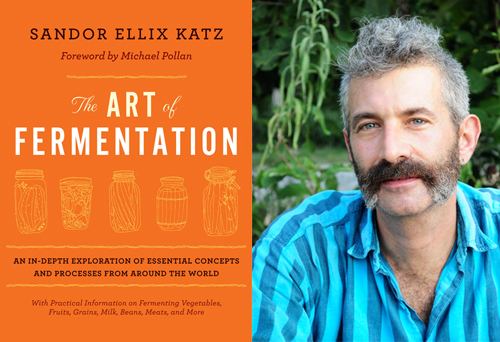 Sandor Katz Sandor Katz Reveals the Secrets to the Art of Fermenting Foods