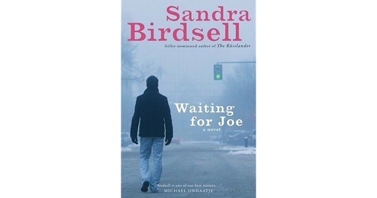 Sandra Birdsell Waiting for Joe by Sandra Birdsell
