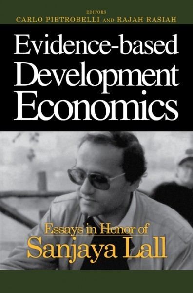 Sanjaya Lall Based Development Economics Essays in Honor of Sanjaya Lall