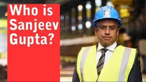 Sanjeev Gupta Who is Sanjeev Gupta the man who some say could save our steel