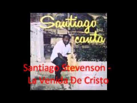 Santiago Stevenson 07 Santiago Stevenson La Venida De Cristo YouTube