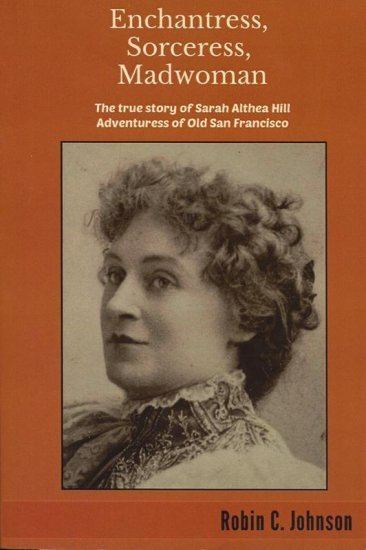 Sarah Althea Hill New Book The True Story of Sarah Althea Hill