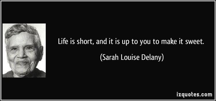 Sarah Louise Delany Sarah Louise Delany Quotes QuotesGram