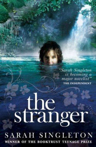 Sarah Singleton The Stranger by Sarah Singleton