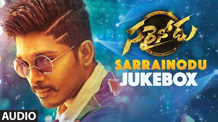 Sarrainodu SARRAINODU JUKEBOX quotSARRAINODUquot Full Songs Allu Arjun Rakul