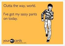 Sassy Pants Nine A Plenty Its a Sassy Pants Kinda Day